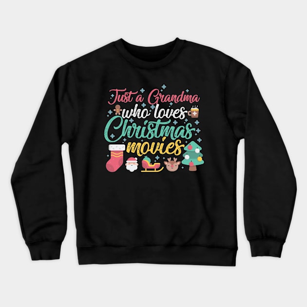 Just a Grandma Who Loves Christmas Movies Crewneck Sweatshirt by artbyabbygale